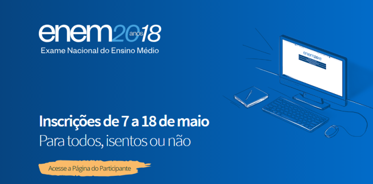 Inscrições para o Enem 2018 começam na próxima segunda-feira, 7 de maio