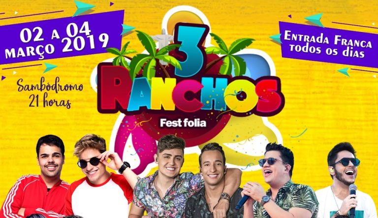 CARNAVAL 2019: CONFIRA A PROGRAMAÇÃO COMPLETA DO TRÊS RANCHOS FEST FOLIA 2019