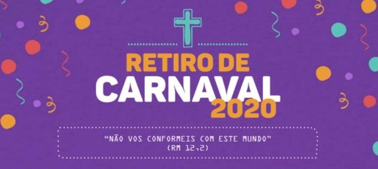CONTINUAM ABERTAS AS INSCRIÇÕES PARA O 14º RETIRO DE CARNAVAL COM CRISTO, EM CATALÃO