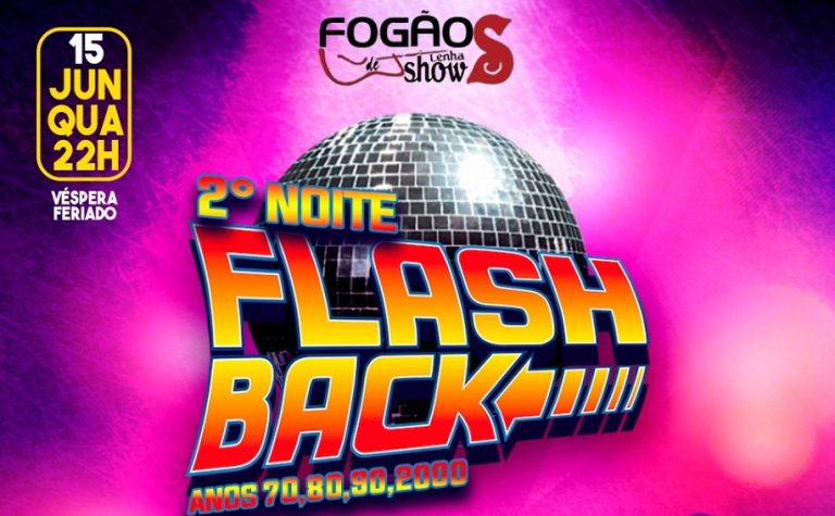 2ª NOITE DO FLASH BACK NO FOGÃO DE LENHA SHOW, É NESTA QUARTA-FEIRA (15), VÉSPERA DE FERIADO