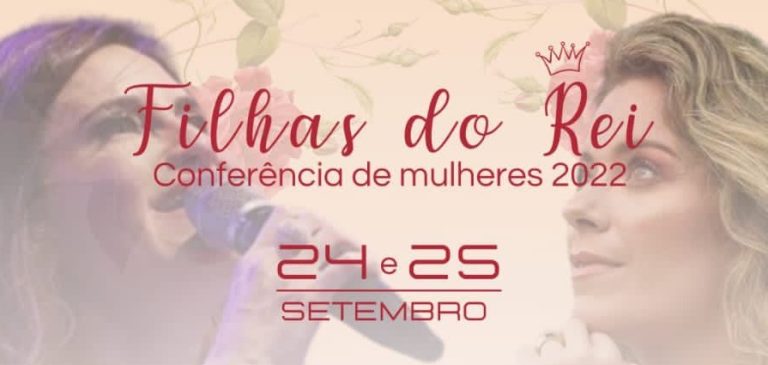 CONFERÊNCIA DE MULHERES FILHAS DO REI DA IGREJA METODISTA RENOVADA DE CATALÃO ACONTECE NOS DIAS 24 E 25 DE SETEMBRO