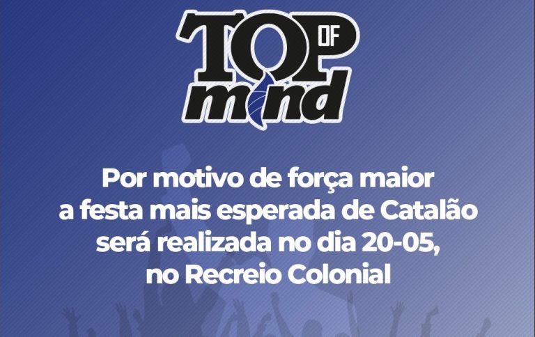 COMUNICADO: EVENTO DE PREMIAÇÃO DO TOP OF MIND QUE ACONTECERIA NESTE SÁBADO (11/02), É ADIADO E REAGENDADO PARA O DIA 20 DE MAIO