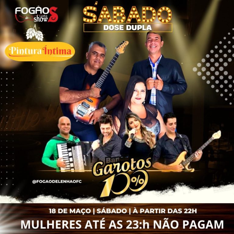 SABADÃO É COM DOSE DUPLA NO FOGÃO DE LENHA SHOW COM AS BANDAS PINTURA ÍNTIMA E GAROTOS 100%
